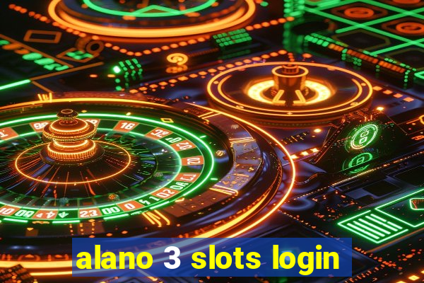 alano 3 slots login